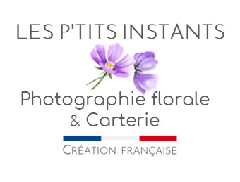LES P'TITS INSTANTS Photographie florale & Carterie Création française