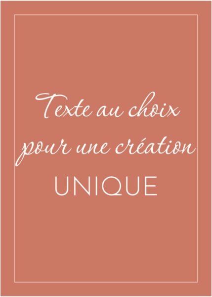 Texte au choix pour une création unique