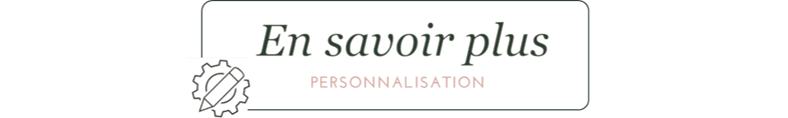 En savoir plus sur la personnalisation