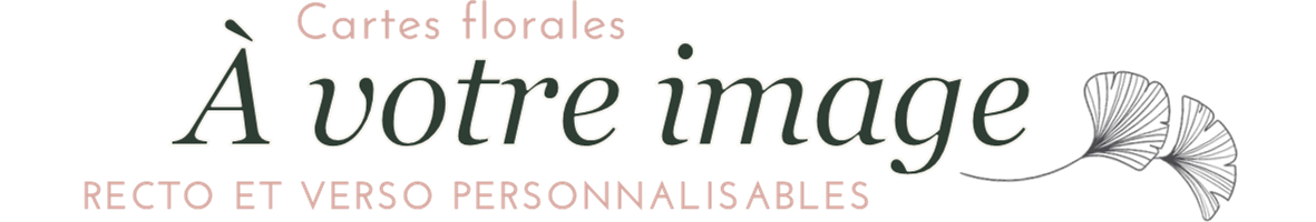 Cartes florales à votre image - Recto et verso personnalisables