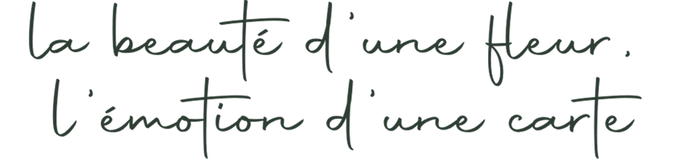 La beauté d'une fleur, l'émotion d'une carte