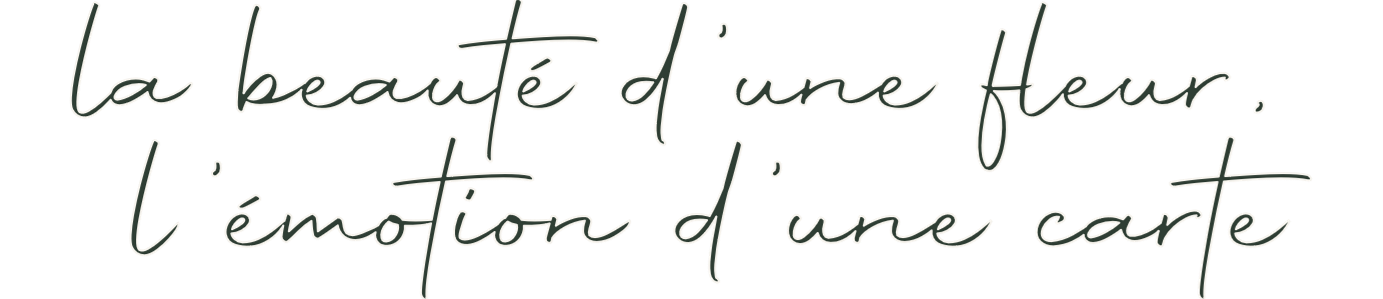 La beauté d'une fleur, l'émotion d'une carte